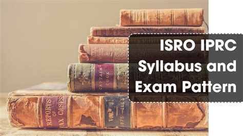 ISRO IPRC Syllabus 2024 and New Exam Pattern, Download PDF