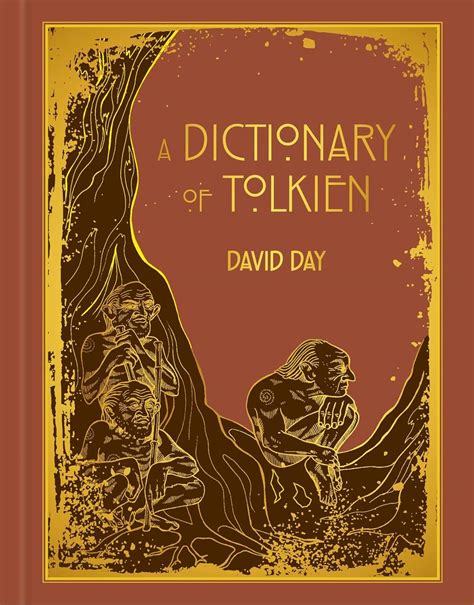 A Dictionary of Tolkien: An A-Z Guide to the Creatures, Plants, Events ...