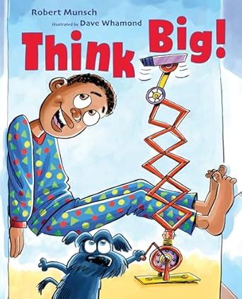 Think Big! : Munsch, Robert, Whamond, Dave: Amazon.in: Books