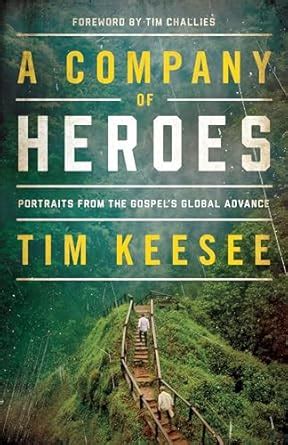 Buy A Company of Heroes: Portraits from the Gospel's Global Advance ...