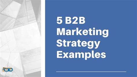 5 B2B Marketing Strategy Examples | ABM Hero