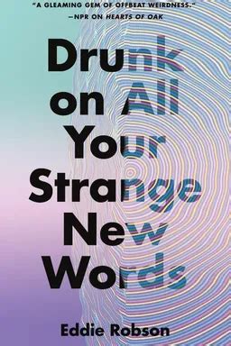 Drunk on All Your Strange New Words