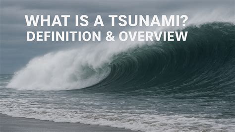 What is a Tsunami? – Definition & Overview