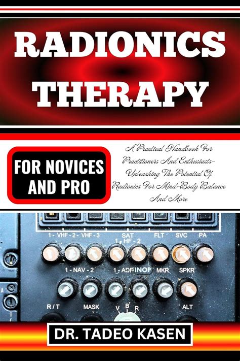 RADIONICS THERAPY FOR NOVICES AND PRO: A Practical Handbook For ...