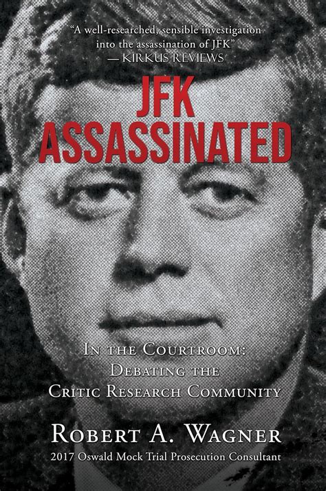 JFK Assassinated: In the Courtroom: Debating the Critic Research ...