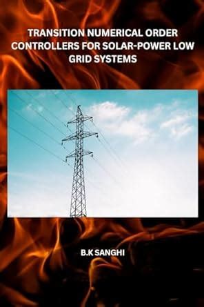 Transition Numerical Order Controllers for Solar-Power Low Grid Systems ...
