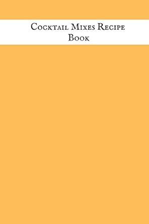 Buy Cocktail Mixes Recipe Book: Portable Bartending Recipes Guide Note ...