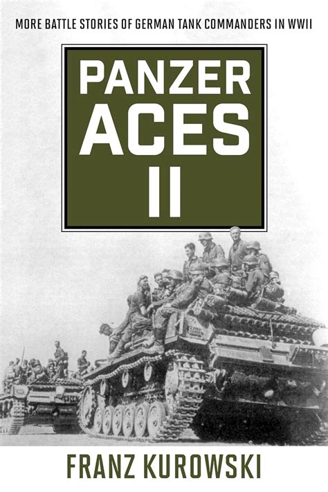 Panzer Aces II: More Battle Stories of German Tank Commanders in WWII ...