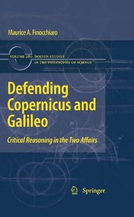 Defending Copernicus and Galileo: Critical Reasoning in the Two Affairs ...