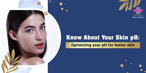 Know About your Skin pH : Optimizing your pH for better skin