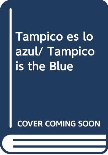 Buy Tampico es lo azul/ Tampico is the Blue Book Online at Low Prices ...