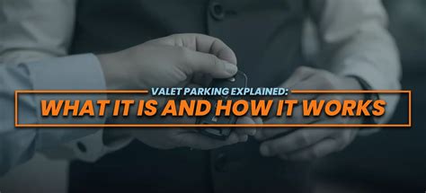Valet Parking: Everything You Need To Know