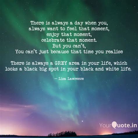 There is always a day whe... | Quotes & Writings by Lisa Lawrence ...
