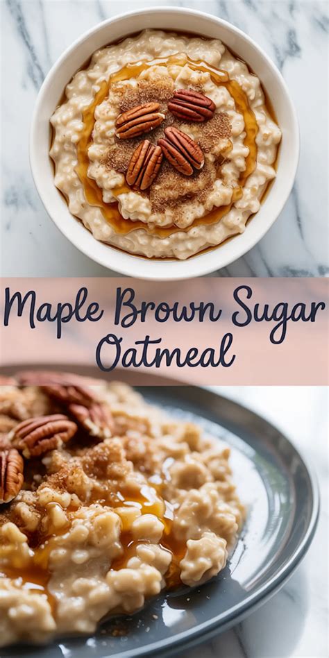 Maple Brown Sugar Oatmeal Recipe: Creamy Homemade Breakfast with Warm ...