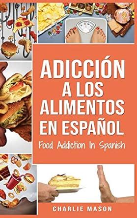 Buy Adicción a los alimentos En español/Food Addiction In Spanish ...