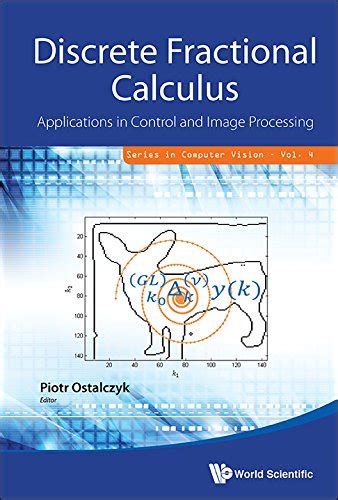 Discrete Fractional Calculus: Applications In Control And Image ...