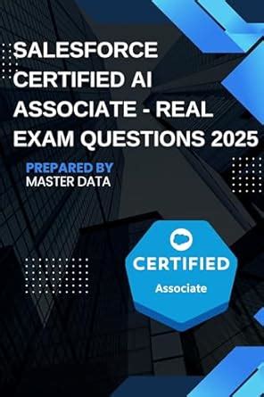 Salesforce Certified AI Associate - Real Exam Questions 2025: Real ...