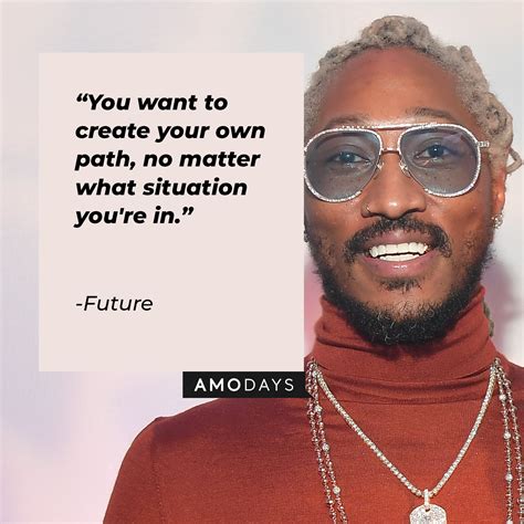 70 Future Quotes Rapper on Music, Fame and Life