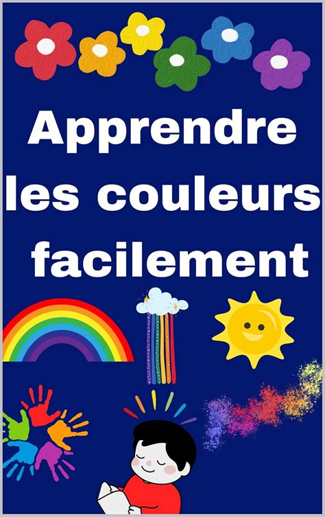 Apprendre les couleurs facilement : Livre d'éveil pour apprendre les ...