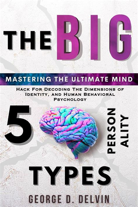 The Big 5 Personality Types: Mastering the Ultimate Mind Hack For ...