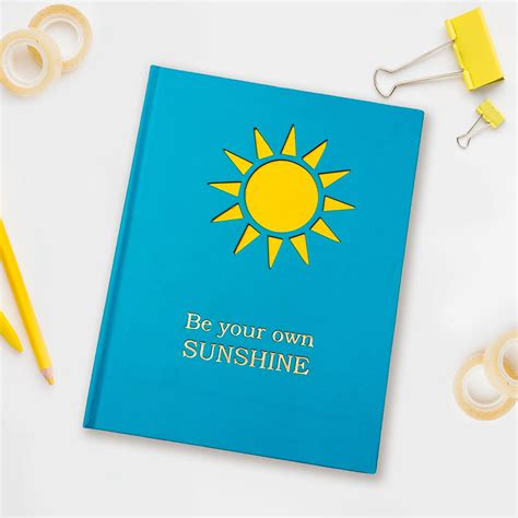 Be Your Own Sunshine Quoted Notebook