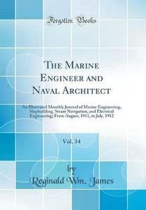 The Marine Engineer and Naval Architect, Vol. 34: An Illustrated ...