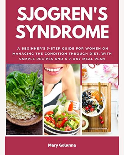 Sjogren's Syndrome: A Beginner's 3-Step Guide for Women on Managing the ...