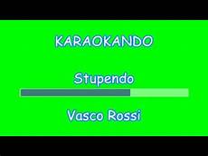 stupendo testo vasco karaoke italiano stupendo vasco testo stupendo testo vasco karaoke italiano stupendo vasco testo