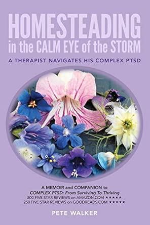 HOMESTEADING in the CALM EYE of the STORM: A Therapist Navigates His ...