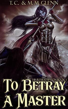 To Betray a Master (His Redemption Book 1) eBook : Glenn, MM, C, T ...