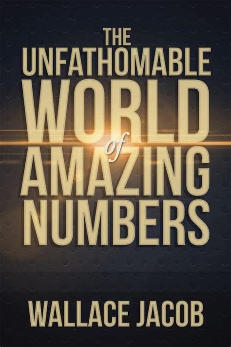 Buy THE UNFATHOMABLE WORLD OF AMAZING NUMBERS Book Online at Low Prices ...