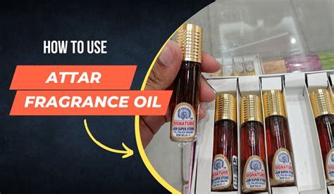 How to Use Attar Fragrance Oil to Elevate Your Scent Game – Jain Super ...
