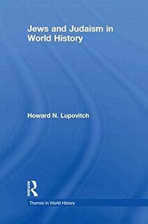 Jews And Judaism In World History : Lupovitch, Howard N.: Amazon.in: Books