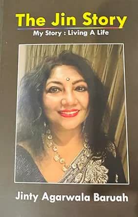 THE JIN STORY: MY STORY: LIVING A LIFE eBook : BARUAH, JINTY AGARWALA ...