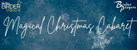 Birder Players present: Magical Christmas Cabaret, 123 S. Broadway, De ...