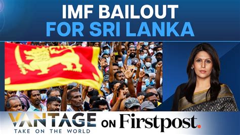 Will IMF’s $3 Billion Bailout Package Solve Sri Lanka’s Woes? | Vantage ...