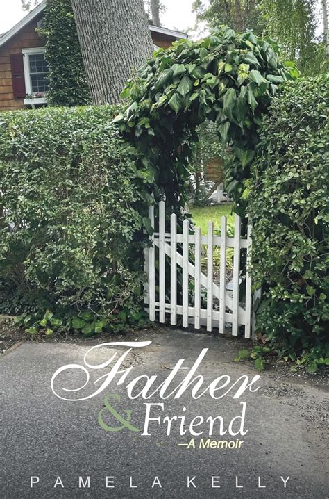 Father And Friend: A Memoir eBook : Kelly, Pamela: Amazon.in: Kindle Store