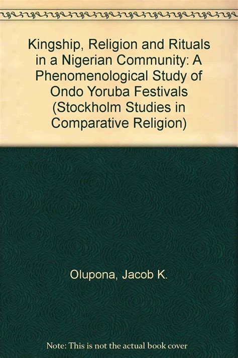 Kingship, Religion and Rituals in a Nigerian Community: A ...