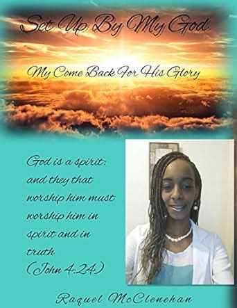 Set Up By My God: My Comeback For His Glory eBook : McClenehan, Raquel ...