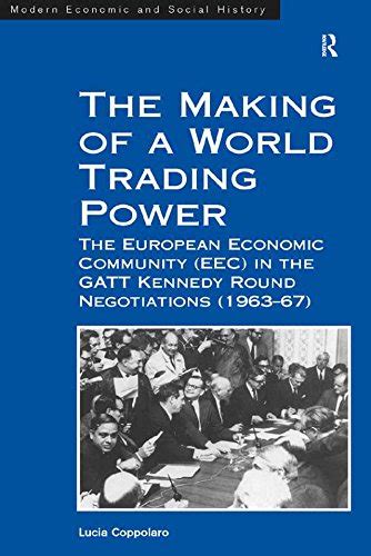 The Making of a World Trading Power: The European Economic Community ...