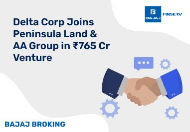 Delta Corp Joins Peninsula Land & AA Group in ₹765 Cr Venture | Bajaj ...