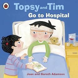 Topsy and Tim: Go to Hospital eBook : Adamson, Jean, Worsley, Belinda ...