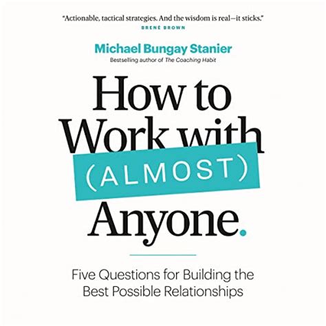 How to Work with (Almost) Anyone: Building the Best Possible ...