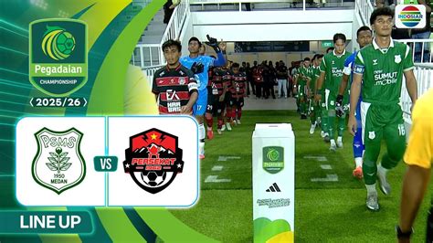 PSMS Medan vs Persekat Tegal | Line Up & Kick Off Pegadaian ...