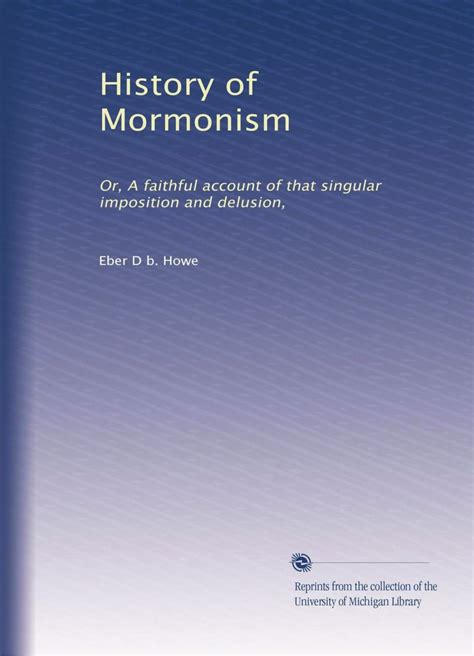History of Mormonism: Or, A faithful account of that singular ...