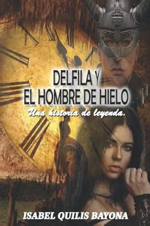 Buy Delfila Y El Hombre de Hielo: Una historia de leyenda Book Online ...