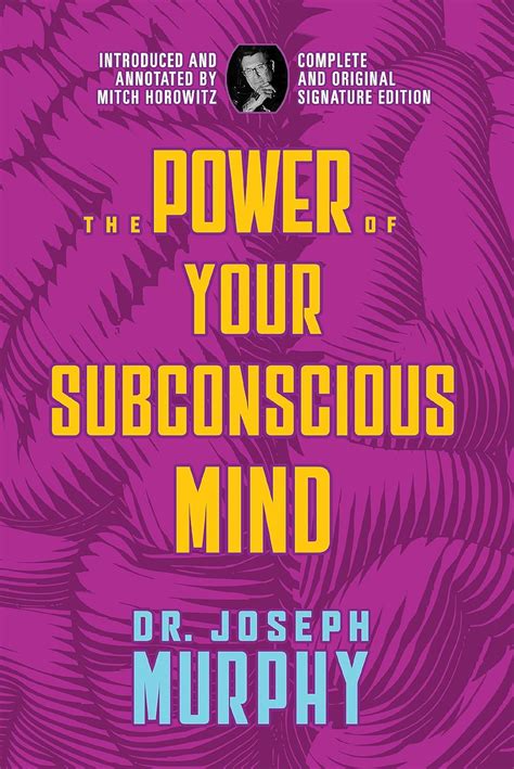 The Power of Your Subconscious Mind: Complete and Original Signature ...