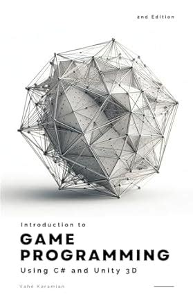 Introduction to Game Programming: Using C# and Unity 3D eBook ...