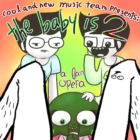 The Baby is 2 | Homestuck | Cool and New Music Team