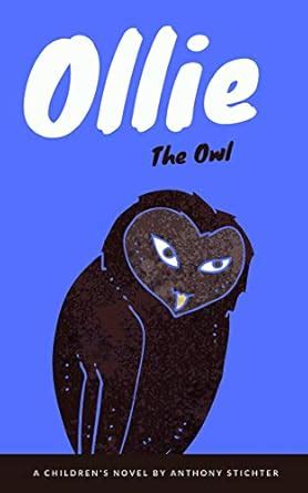 Ollie The Owl (Adventures of Ollie Book 1001) eBook : Stichter, Anthony ...